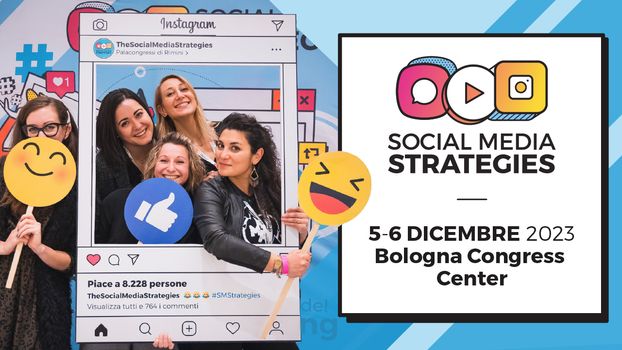 Social Media Strategies5-6 dicembre 2023, Bologna Congress Center
